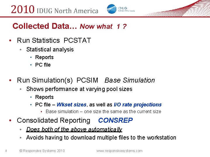 Collected Data… Now what 1 ? • Run Statistics PCSTAT • Statistical analysis •