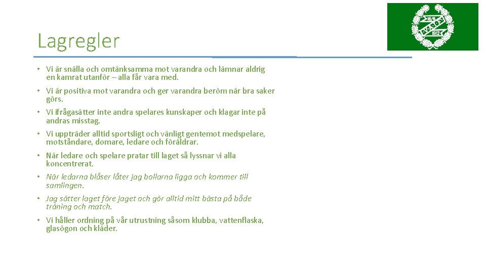 Lagregler • Vi är snälla och omtänksamma mot varandra och lämnar aldrig en kamrat