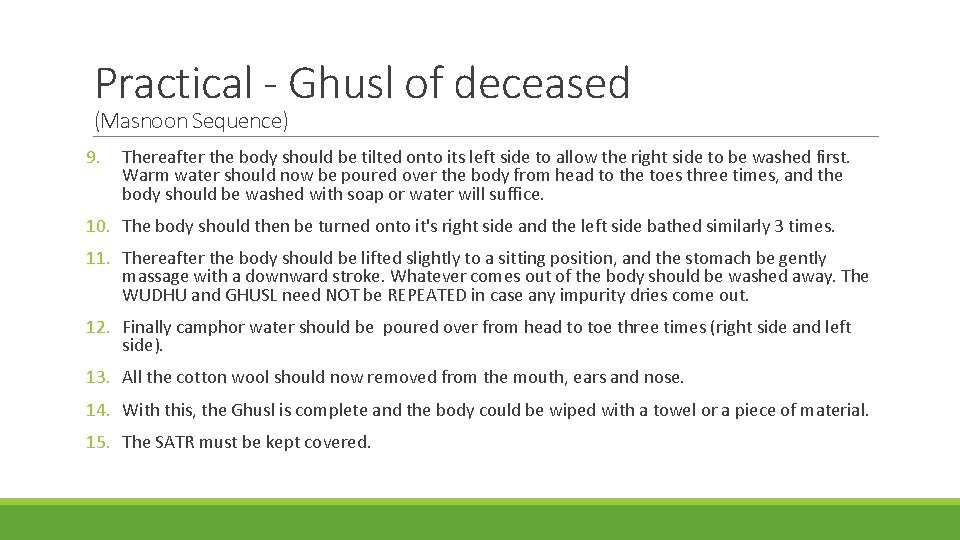 Practical - Ghusl of deceased (Masnoon Sequence) 9. Thereafter the body should be tilted