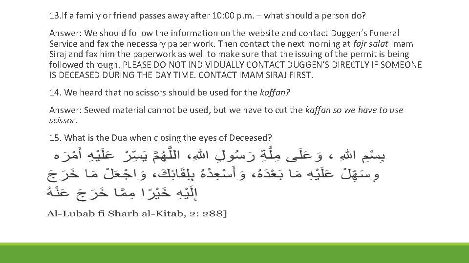  13. If a family or friend passes away after 10: 00 p. m.