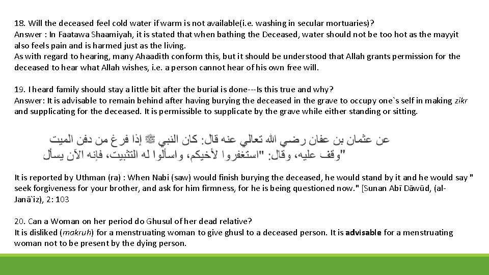 18. Will the deceased feel cold water if warm is not available(i. e. washing