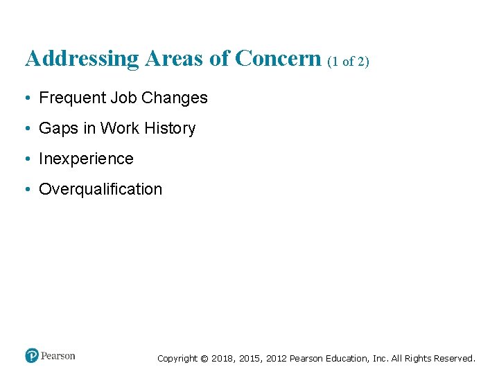 Addressing Areas of Concern (1 of 2) • Frequent Job Changes • Gaps in