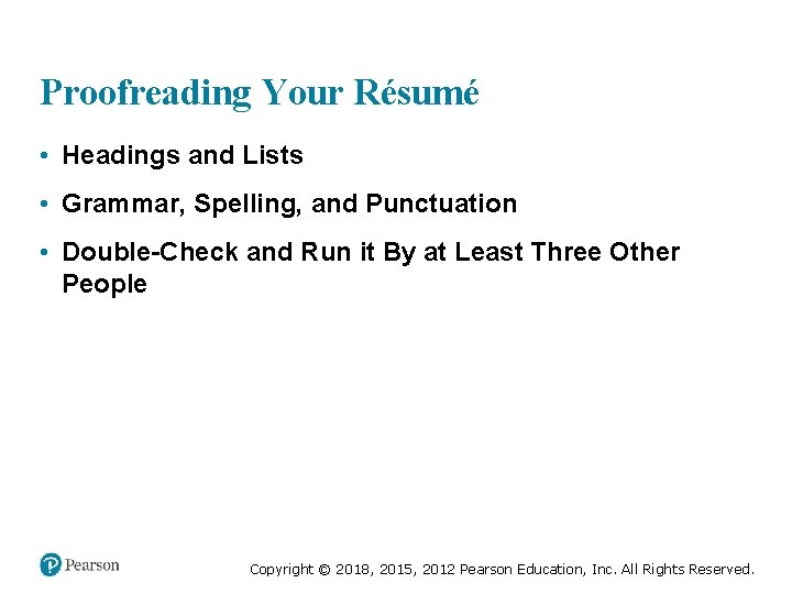 Proofreading Your Résumé • Headings and Lists • Grammar, Spelling, and Punctuation • Double-Check