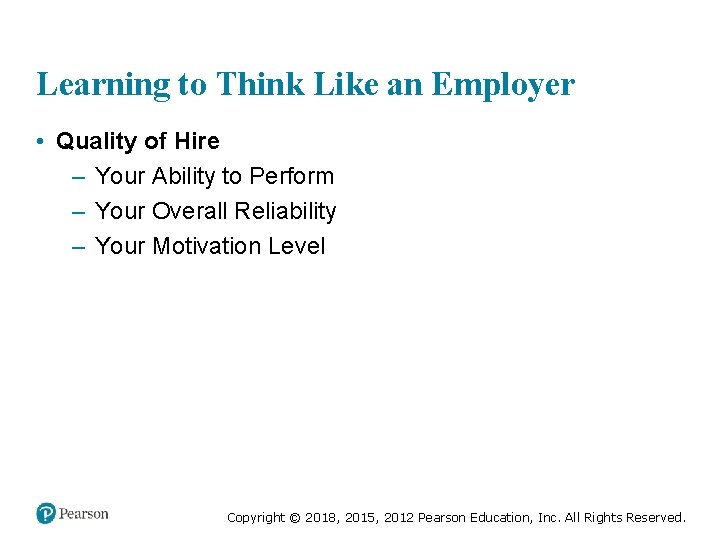 Learning to Think Like an Employer • Quality of Hire – Your Ability to