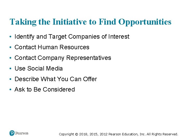 Taking the Initiative to Find Opportunities • Identify and Target Companies of Interest •