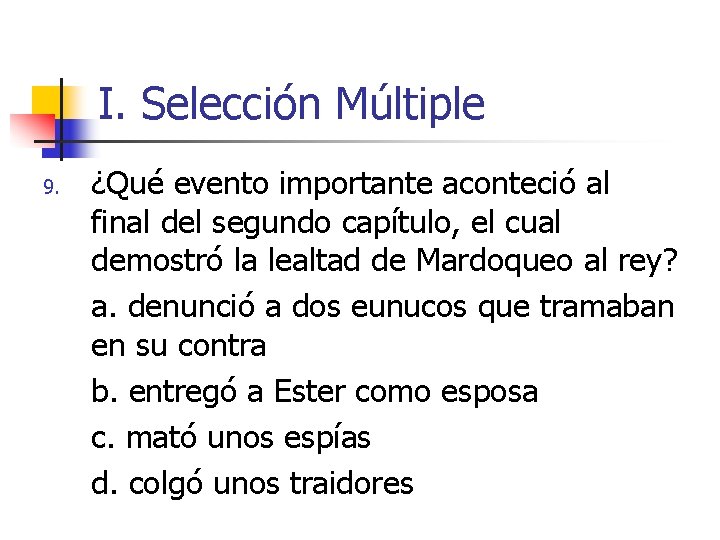 I. Selección Múltiple 9. ¿Qué evento importante aconteció al final del segundo capítulo, el I. Selección Múltiple 9. ¿Qué evento importante aconteció al final del segundo capítulo, el