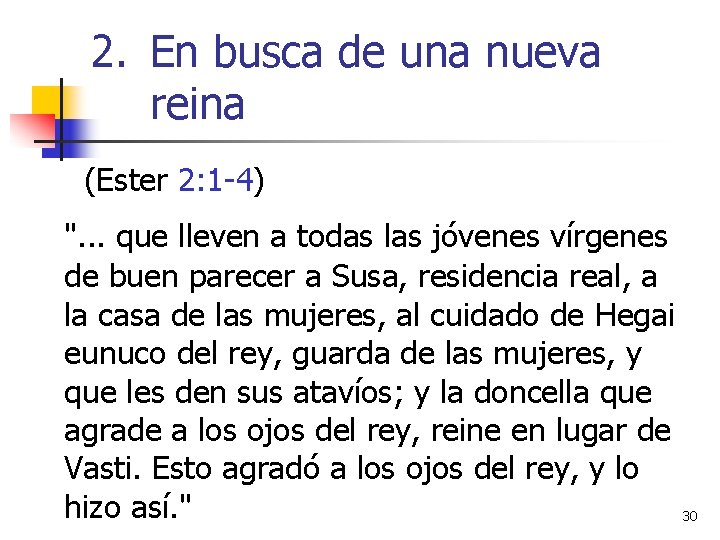 2. En busca de una nueva reina (Ester 2: 1 -4) ". . . 2. En busca de una nueva reina (Ester 2: 1 -4) ". . .