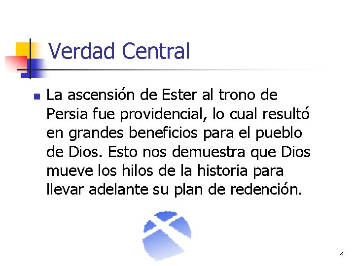 Verdad Central n La ascensión de Ester al trono de Persia fue providencial, lo Verdad Central n La ascensión de Ester al trono de Persia fue providencial, lo