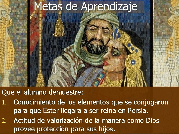 Metas de Aprendizaje Que el alumno demuestre: 1. Conocimiento de los elementos que se Metas de Aprendizaje Que el alumno demuestre: 1. Conocimiento de los elementos que se