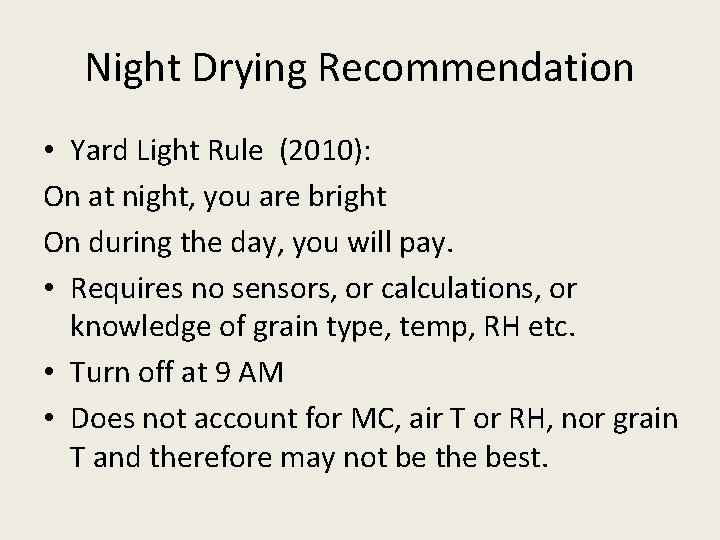 Night Drying Recommendation • Yard Light Rule (2010): On at night, you are bright