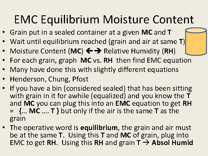 EMC Equilibrium Moisture Content Grain put in a sealed container at a given MC