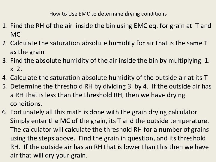 How to Use EMC to determine drying conditions 1. Find the RH of the