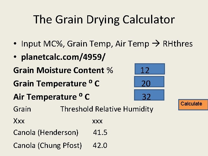 The Grain Drying Calculator • Input MC%, Grain Temp, Air Temp RHthres • planetcalc.