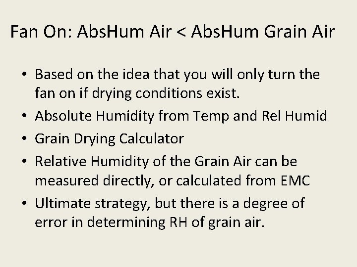 Fan On: Abs. Hum Air < Abs. Hum Grain Air • Based on the
