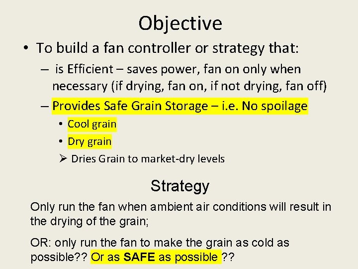 Objective • To build a fan controller or strategy that: – is Efficient –