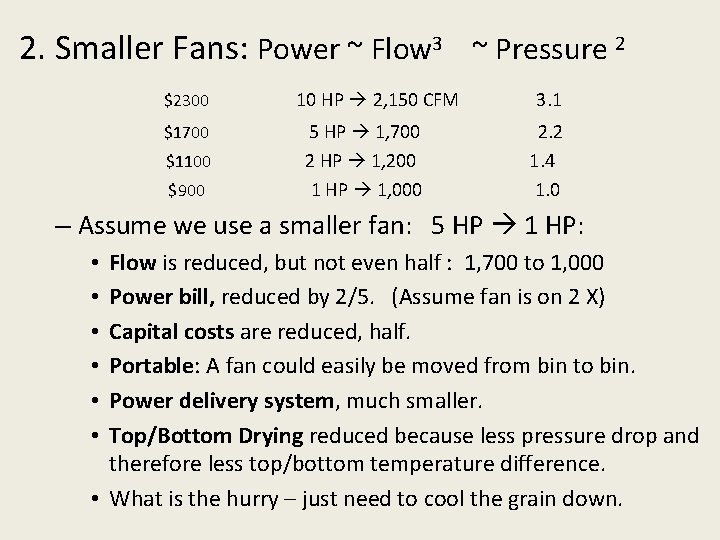2. Smaller Fans: Power ~ Flow 3 ~ Pressure 2 $2300 10 HP 2,