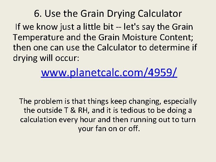 6. Use the Grain Drying Calculator If we know just a little bit --