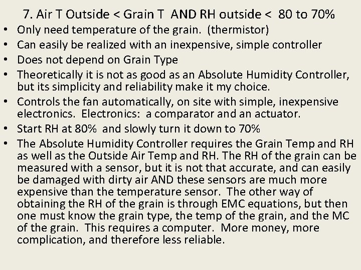 7. Air T Outside < Grain T AND RH outside < 80 to 70%