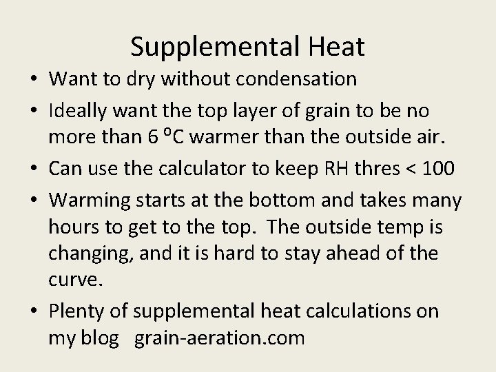 Supplemental Heat • Want to dry without condensation • Ideally want the top layer