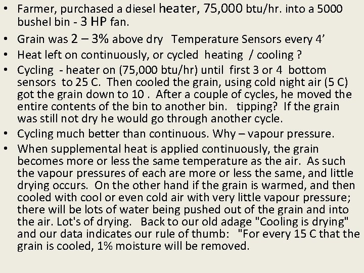  • Farmer, purchased a diesel heater, 75, 000 btu/hr. into a 5000 bushel