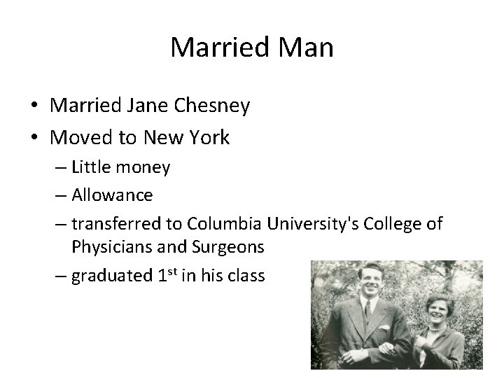 Married Man • Married Jane Chesney • Moved to New York – Little money