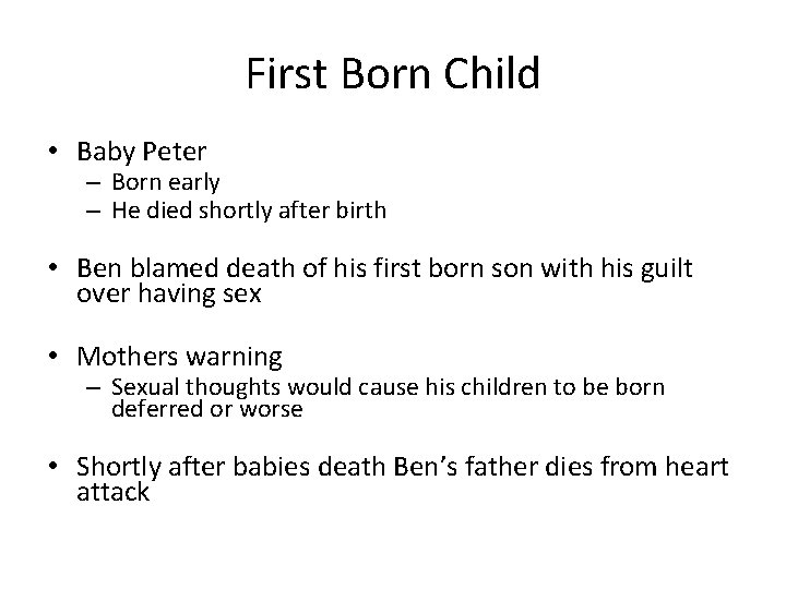 First Born Child • Baby Peter – Born early – He died shortly after