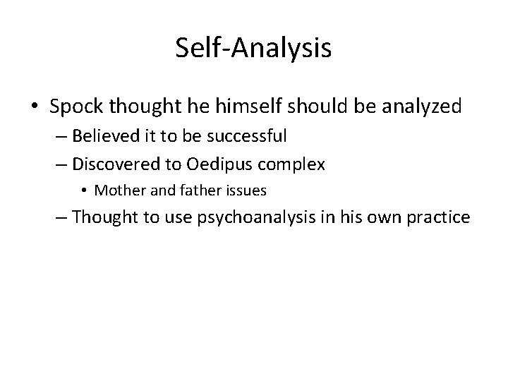 Self-Analysis • Spock thought he himself should be analyzed – Believed it to be