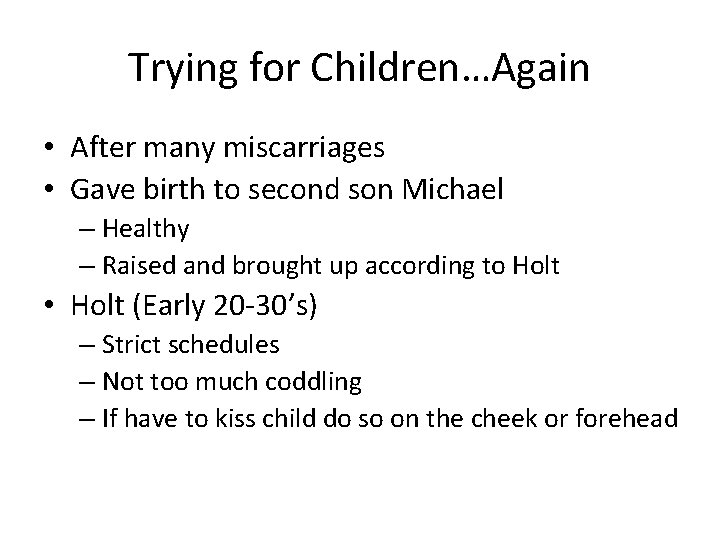 Trying for Children…Again • After many miscarriages • Gave birth to second son Michael