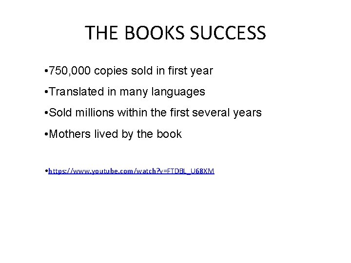 THE BOOKS SUCCESS • 750, 000 copies sold in first year • Translated in