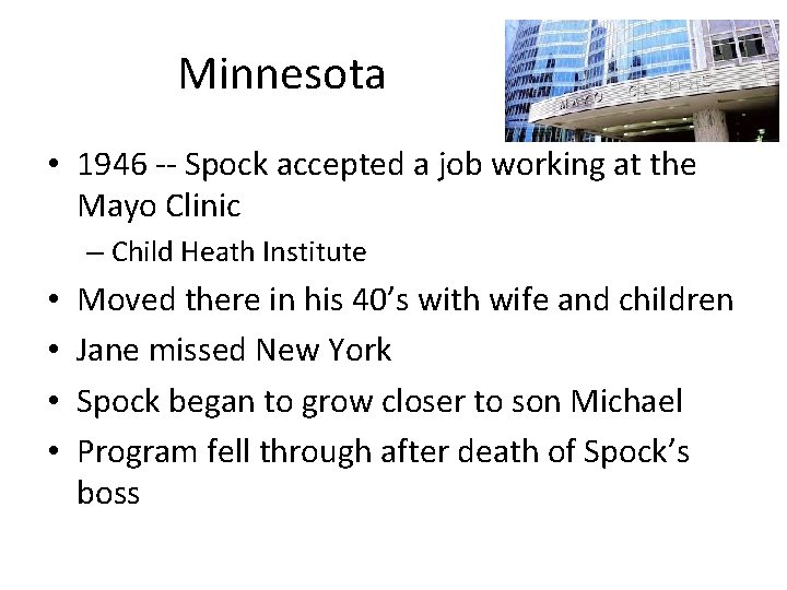  Minnesota • 1946 -- Spock accepted a job working at the Mayo Clinic