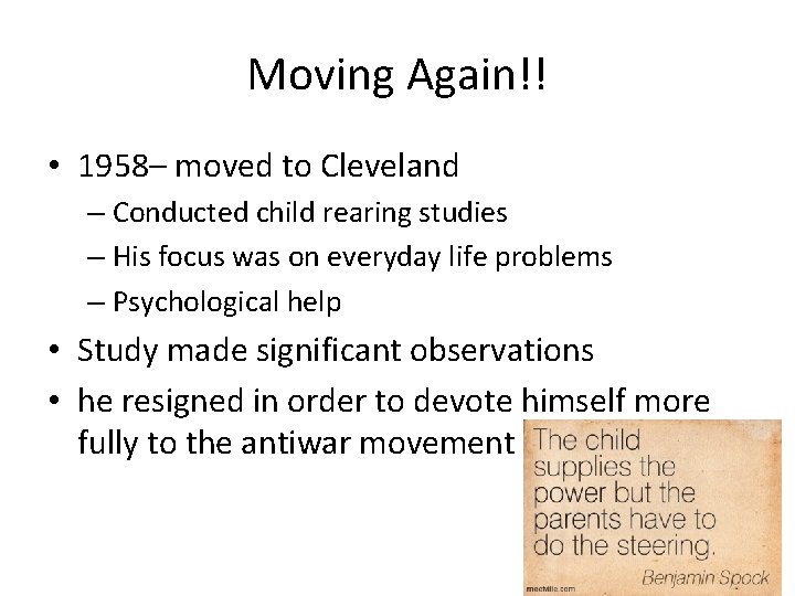 Moving Again!! • 1958– moved to Cleveland – Conducted child rearing studies – His