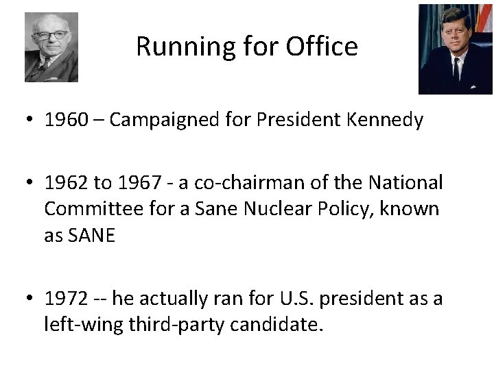 Running for Office • 1960 – Campaigned for President Kennedy • 1962 to 1967