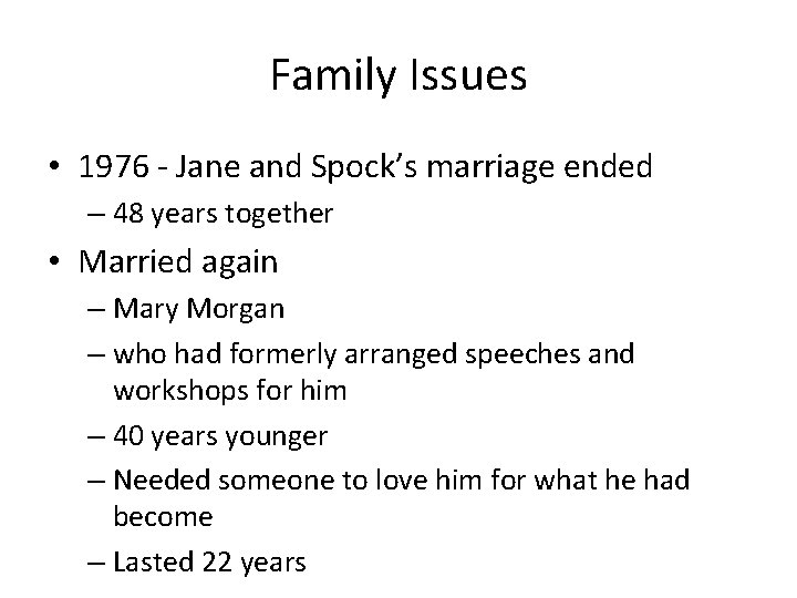 Family Issues • 1976 - Jane and Spock’s marriage ended – 48 years together