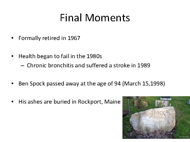 Final Moments • Formally retired in 1967 • Health began to fail in the
