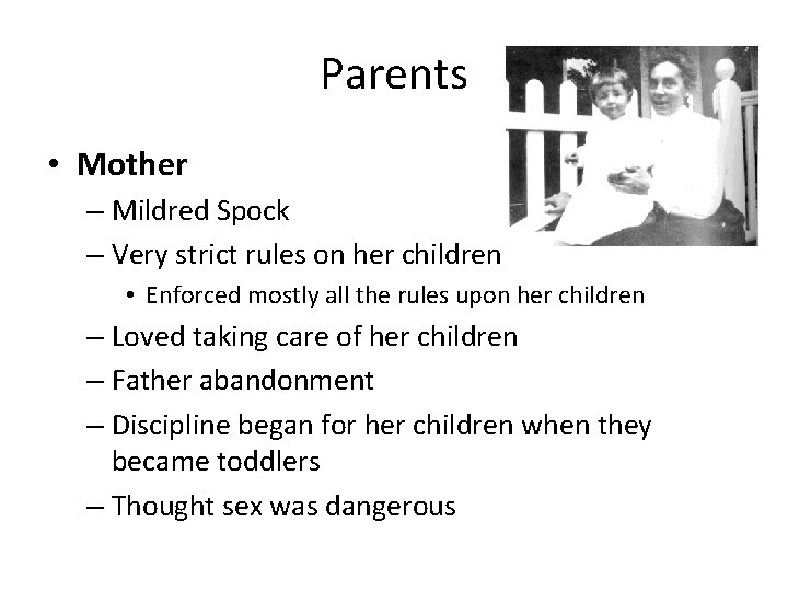 Parents • Mother – Mildred Spock – Very strict rules on her children •