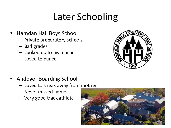 Later Schooling • Hamdan Hall Boys School – – Private preparatory schools Bad grades