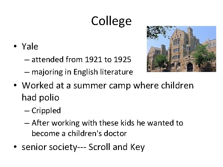 College • Yale – attended from 1921 to 1925 – majoring in English literature