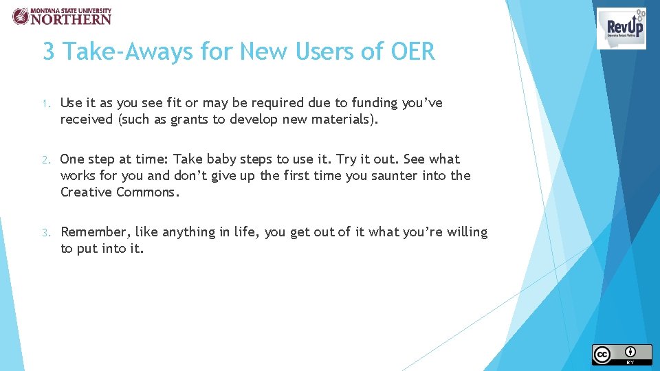 3 Take-Aways for New Users of OER 1. Use it as you see fit