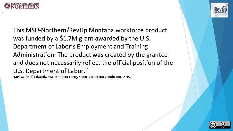 “ This MSU-Northern/Rev. Up Montana workforce product was funded by a $1. 7 M