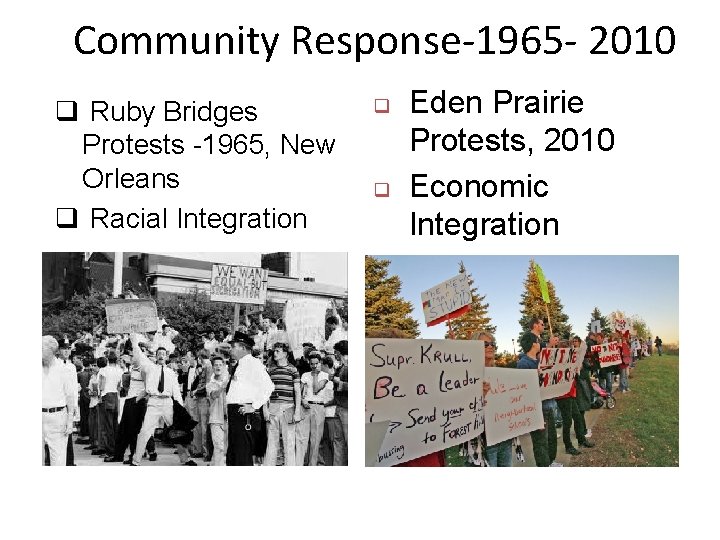 Community Response-1965 - 2010 q Ruby Bridges Protests -1965, New Orleans q Racial Integration Community Response-1965 - 2010 q Ruby Bridges Protests -1965, New Orleans q Racial Integration