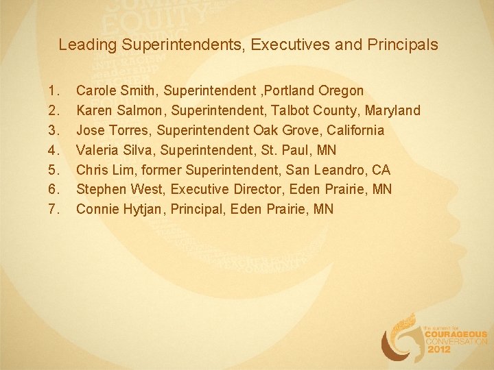 Leading Superintendents, Executives and Principals 1. 2. 3. 4. 5. 6. 7. Carole Smith, Leading Superintendents, Executives and Principals 1. 2. 3. 4. 5. 6. 7. Carole Smith,