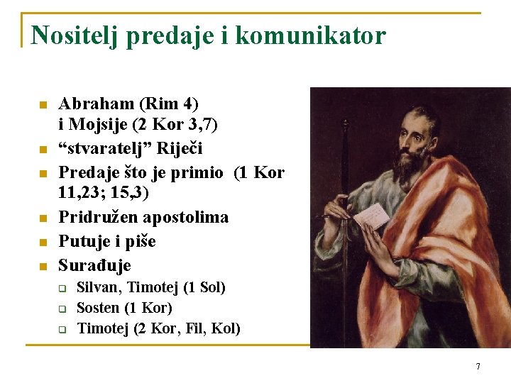 Nositelj predaje i komunikator n n n Abraham (Rim 4) i Mojsije (2 Kor