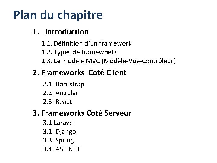 Plan du chapitre 1. Introduction 1. 1. Définition d’un framework 1. 2. Types de