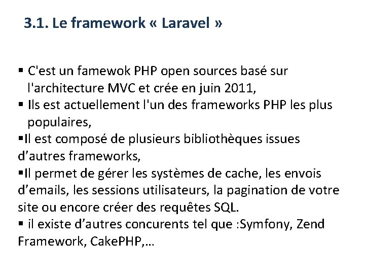 3. 1. Le framework « Laravel » § C'est un famewok PHP open sources