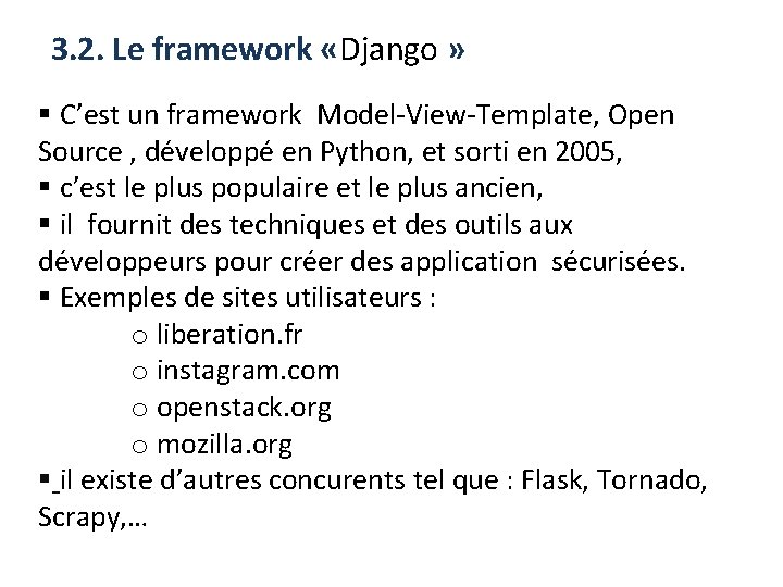 3. 2. Le framework «Django » § C’est un framework Model-View-Template, Open Source ,