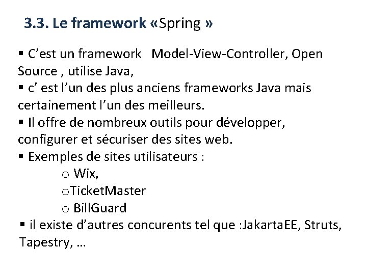 3. 3. Le framework «Spring » § C’est un framework Model-View-Controller, Open Source ,