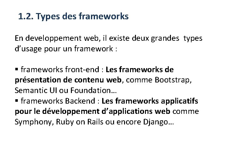 1. 2. Types des frameworks En developpement web, il existe deux grandes types d’usage