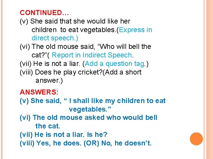 CONTINUED… (v) She said that she would like her children to eat vegetables. (Express
