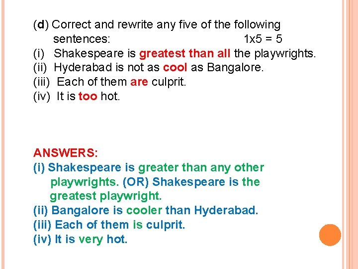 (d) Correct and rewrite any five of the following sentences: 1 x 5 =