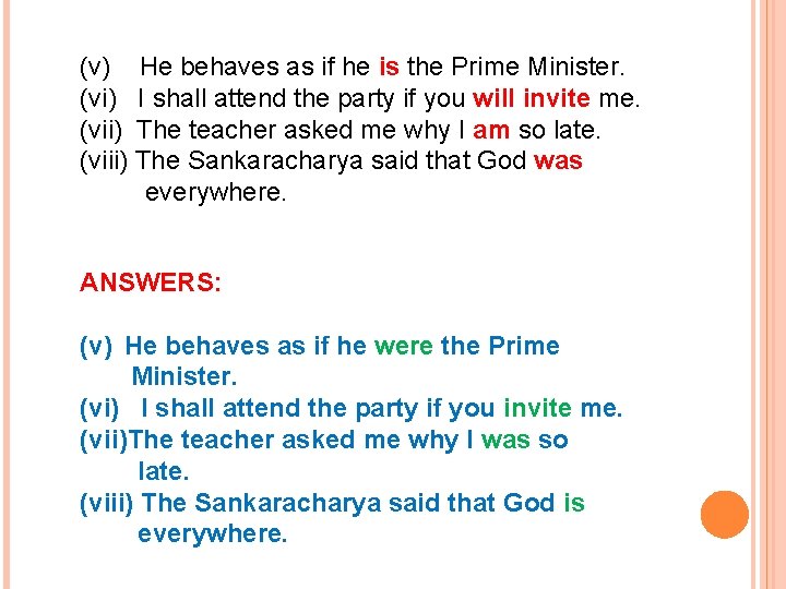 (v) He behaves as if he is the Prime Minister. (vi) I shall attend